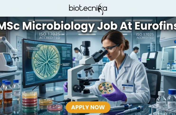 MSc Microbiology Job Alert: Eurofins Hiring Research Scientists in Bengaluru – Apply Now! MSc Microbiology Job Alert Eurofins Hiring Research Scientists in Bengaluru – Apply Now! A high-quality, professional featured image for an "MSc Microbiology Job At Eurofins." The image features a female microbiologist in a white lab coat and purple gloves, carefully examining a petri dish containing a microbial culture. She is working at a modern lab bench equipped with a high-end microscope and a computer monitor displaying a digital analysis of a bacterial colony. The laboratory background is clean and advanced, with signs indicating "ISO 17025 ACCREDITED." The Biotecnika logo is prominent at the top center, the main job title is displayed in bold white text, and a vibrant orange "APPLY NOW" button is positioned at the bottom.