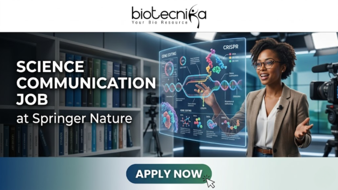 Science Communication Job at Springer Nature Don't Miss It Science Communication Job at Springer Nature Don't Miss It. A professional featured image for a "Science Communication Job at Springer Nature." The layout features the Biotecnika logo at the top and a prominent "Apply Now" button at the bottom. To the right, a professional woman in a modern setting interacts with a glowing, futuristic DNA and CRISPR hologram, symbolizing science communication. Large, bold text on the left reads "SCIENCE COMMUNICATION JOB at Springer Nature.