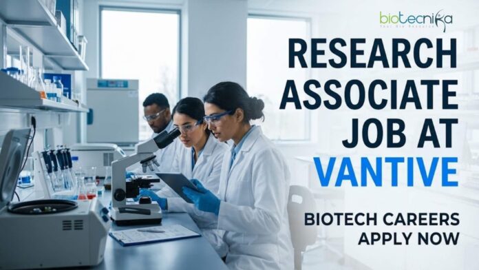 Research Associate Job at Vantive | Biotech Careers | Apply Now Research Associate Job at Vantive | Biotech Careers | Apply Now