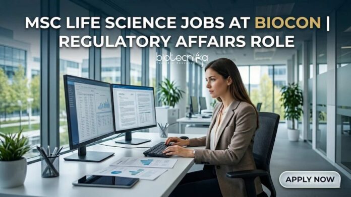 MSc Life Science Jobs at Biocon | Regulatory Affairs Role | Apply MSc Life Science Jobs at Biocon | Regulatory Affairs Role | Apply