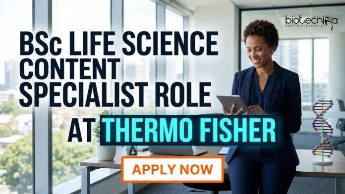 BSc Life Science Job at Thermo Fisher at | Content Specialist Role BSc Life Science Job at Thermo Fisher at | Content Specialist Role