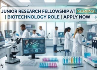Exciting Junior Research Fellowship Opportunity in Biotechnology at Manipal Careers | Earn Up to Rs 37,000 per month Junior Research Fellowship at Manipal | Biotechnology Role | Apply