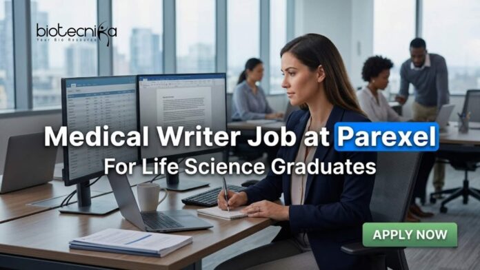 Medical Writer Job at Parexel | Life Science Graduates | Apply Now Medical Writer Job at Parexel | Life Science Graduates | Apply Now
