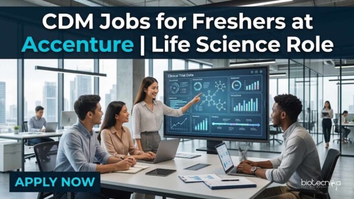 CDM Jobs for Freshers at Accenture | Life Science Role | Apply Now CDM Jobs for Freshers at Accenture | Life Science Role | Apply Now