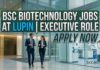 Executive GMP Jobs at Lupin – Best Opportunity for BSc Biotechnology Graduates! BSc Biotechnology Jobs at Lupin | Executive Role | Apply Now