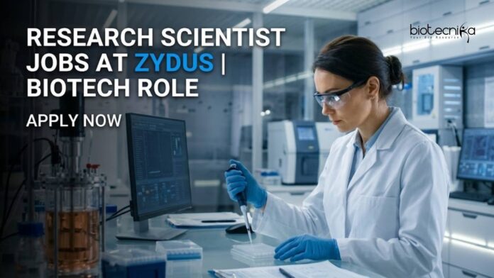 Research Scientist Jobs at Zydus | Biotech Role | Apply Now Research Scientist Jobs at Zydus | Biotech Role | Apply Now