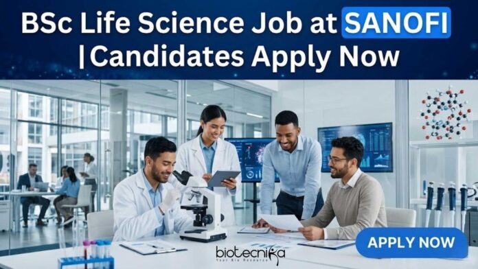 BSc Life Science Job at Sanofi | Candidates Apply Now BSc Life Science Job at Sanofi | Candidates Apply Now
