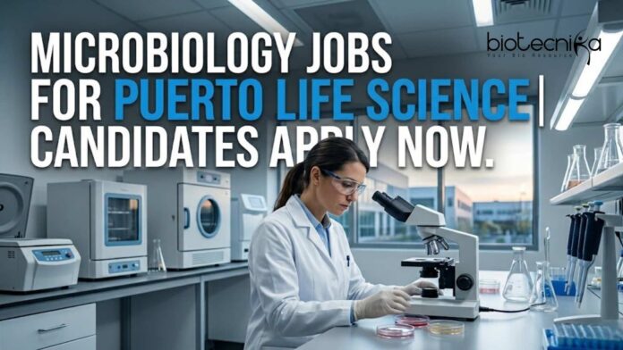 Microbiology Jobs for Puerto Life Science | Candidates Apply Now Microbiology Jobs for Puerto Life Science | Candidates Apply Now