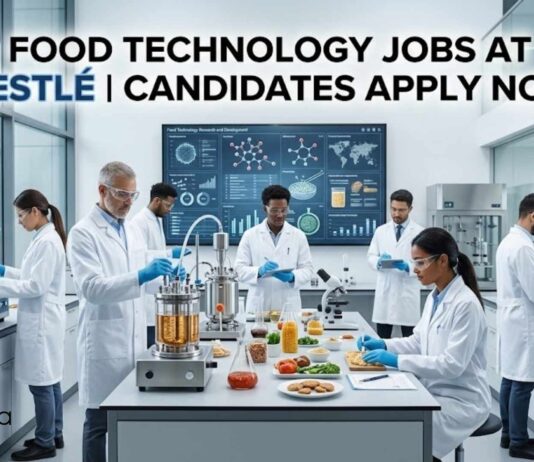 Food Technology Jobs at Nestlé | Candidates Apply Now