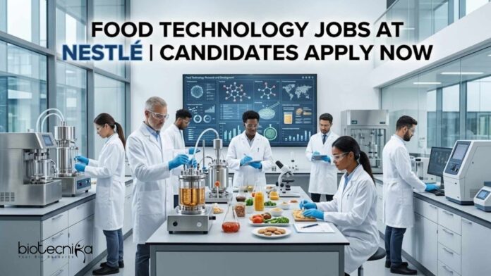 Food Technology Jobs at Nestlé | Candidates Apply Now Food Technology Jobs at Nestlé | Candidates Apply Now