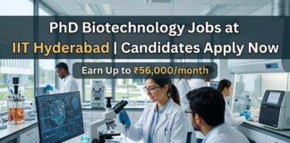 PhD Biotechnology Jobs at IIT Hyderabad | Candidates Apply Now