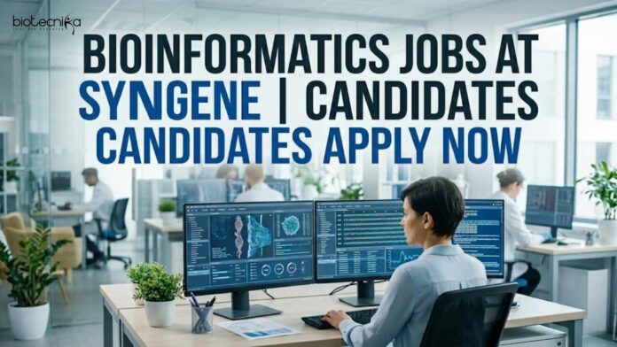 Bioinformatics Jobs at Syngene | Candidates Apply Now