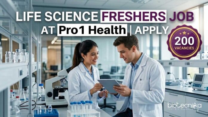 Life Science Freshers Jobs at Pro1 Health | Candidates Apply Now