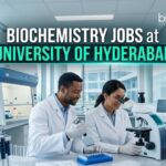 Biochemistry Jobs at University of Hyderabad | Candidates Apply