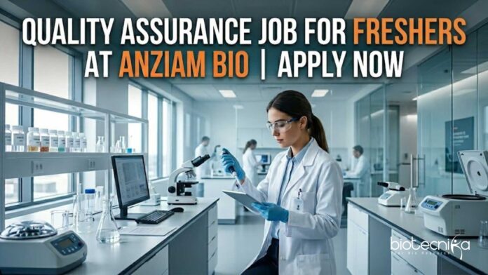 Quality Assurance Job For Freshers at ANZIAM Bio | Apply Now Quality Assurance Job For Freshers at ANZIAM Bio | Apply Now