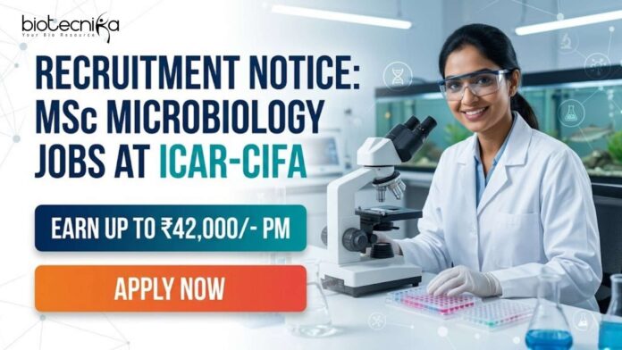 MSc Microbiology Jobs at ICAR CIFA | Candidates Apply Now MSc Microbiology Jobs at ICAR CIFA | Candidates Apply Now