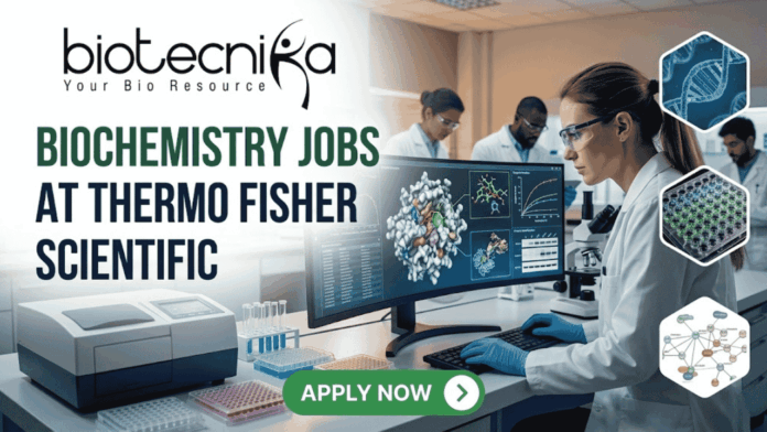 Biochemistry Jobs at Thermo Fisher Scientific Apply Now! Biochemistry Jobs at Thermo Fisher Scientific Apply Now!
