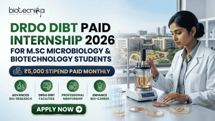 DRDO DIBT Paid Internship 2026 For MSc Micro & Biotech Student DRDO DIBT Paid Internship 2026 For MSc Micro & Biotech Student. An informative infographic recruitment banner from Biotecnika for a DRDO DIBT Paid Internship in 2026, targeting M.Sc Microbiology and Biotechnology students. The top-left corner features the Biotecnika logo. Large text headlines read: "DRDO DIBT PAID INTERNSHIP 2026" in bold green and blue letters, followed by "FOR M.SC MICROBIOLOGY & BIOTECHNOLOGY STUDENTS" in smaller blue text. Below this, a blue and gold-bordered banner prominently displays: "₹5,000 STIPEND PAID MONTHLY".