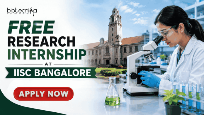 Free Research Internship at IISC Bangalore Golden Opportunity You Can't Miss!! Featured banner for “Free Research Internship at IISC Bangalore” featuring the Biotecnika logo at the top, a researcher using a microscope in a modern laboratory, an academic campus backdrop, research and innovation-themed highlights, and a bold “Apply Now” button at the bottom.