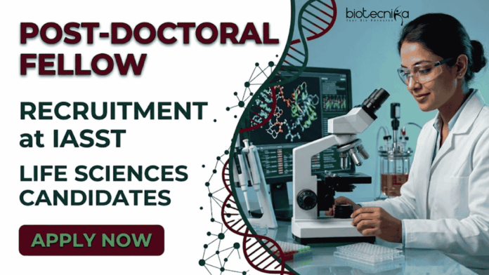 IASST Recruitment announced for Post-Doctoral Fellow positions in biotechnology, microbiology, nanoscience, and life sciences.