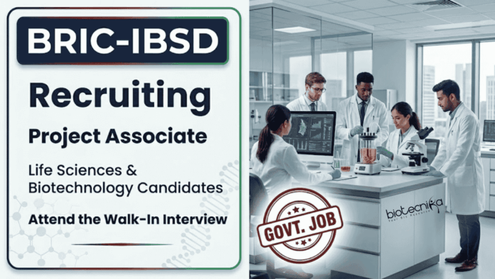 IBSD BRIC-IBSD Recruitment 2026 Announced for Project Associate Posts. Apply for Govt Life Sciences Research Jobs with ₹31,000+ Fellowship.