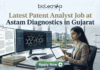 Latest Patent Analyst Job at Astam Diagnostics in Gujarat | Apply Now Latest Patent Analyst Job at Astam Diagnostics in Gujarat Apply Now. Biotecnika Patent Analyst job at Astam Diagnostics. Professional analyzing drug patents on digital screens. Apply Now button.