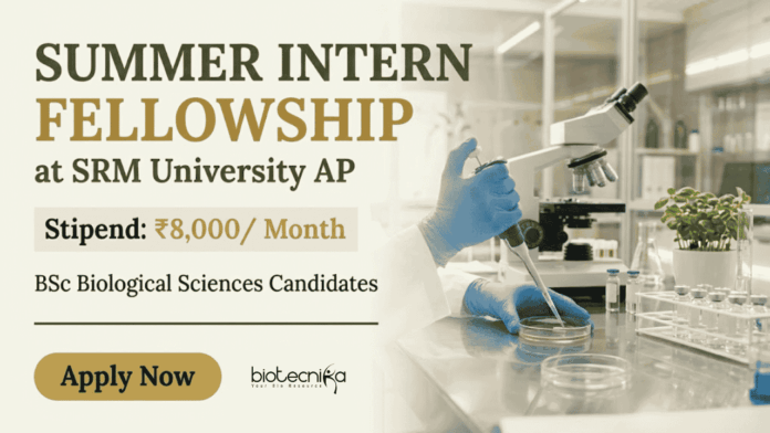 SRM AP SRM University Careers: AP SIF 2026 offers BSc Internship for Students with ₹8000 Stipend for Life Sciences Candidates.