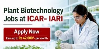 IARI Recruitment 2026: High-Paying Plant Biotechnology Jobs You Can’t Miss Plant Biotechnology Jobs at ICAR- IARI | Candidates Apply Now