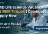 IISER Tirupati Recruitment 2026 | PhD Life Science | Earn up to ₹63,220 per month. PhD Life Science Vacancy at IISER Tirupati | Candidates Apply Now