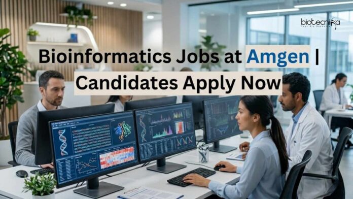 Bioinformatics Jobs at Amgen | Candidates Apply Now Bioinformatics Jobs at Amgen | Candidates Apply Now