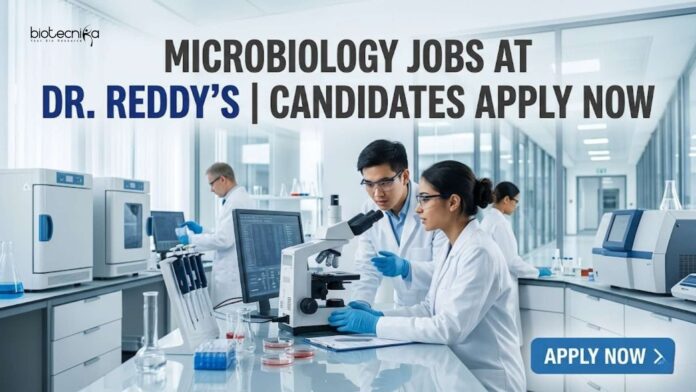 Microbiology Jobs at Dr. Reddy’s | Candidates Apply Now Microbiology Jobs at Dr. Reddy’s | Candidates Apply Now