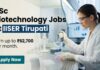 IISER Tirupati Careers 2026 | BSc Biotechnology Jobs | Earn UpTo ₹62,700/- per month BSc Biotechnology Jobs at IISER Tirupati | Candidates Apply Now
