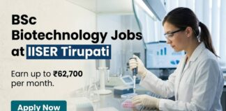 IISER Tirupati Careers 2026 | BSc Biotechnology Jobs | Earn UpTo ₹62,700/- per month BSc Biotechnology Jobs at IISER Tirupati | Candidates Apply Now
