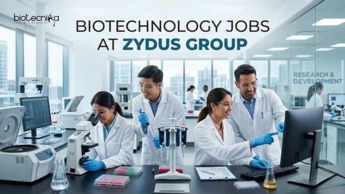 Biotechnology Jobs at Zydus Group | Candidates Apply Now Biotechnology Jobs at Zydus Group | Candidates Apply Now
