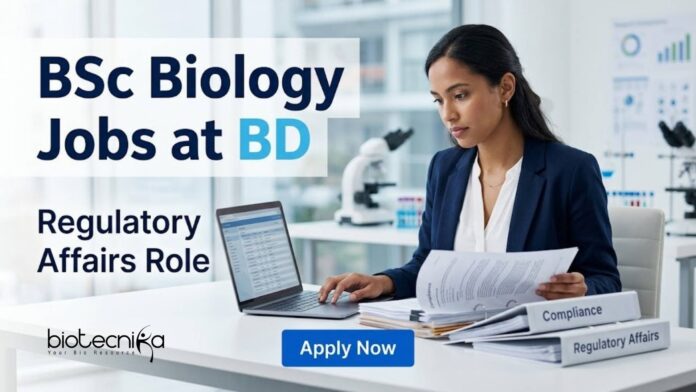 BSc Biology Jobs at BD | Regulatory Affairs Role | Apply Now BSc Biology Jobs at BD | Regulatory Affairs Role | Apply Now