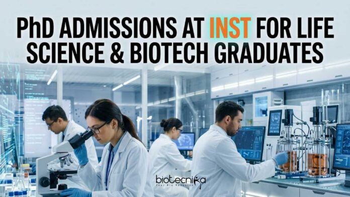 PhD Admissions at INST for Life Science & Biotech Graduates PhD Admissions at INST for Life Science & Biotech Graduates