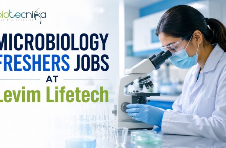 Microbiologist Fresher Jobs in QC Department – Apply Now at Levim Lifetech Microbiology Freshers Jobs at Levim Lifetech | Candidates Apply