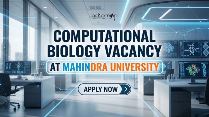 Computational Biology Vacancy at Mahindra University | Apply Now Computational Biology Vacancy at Mahindra University | Apply Now