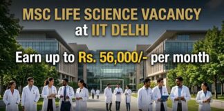 MSc Life Science Vacancy at IIT Delhi | Earn up to Rs. 56,000/- per month MSc Life Science Vacancy at IIT Delhi | Candidates Apply Now