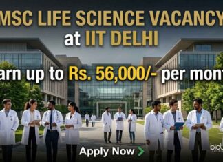 MSc Life Science Vacancy at IIT Delhi | Earn up to Rs. 56,000/- per month MSc Life Science Vacancy at IIT Delhi | Candidates Apply Now