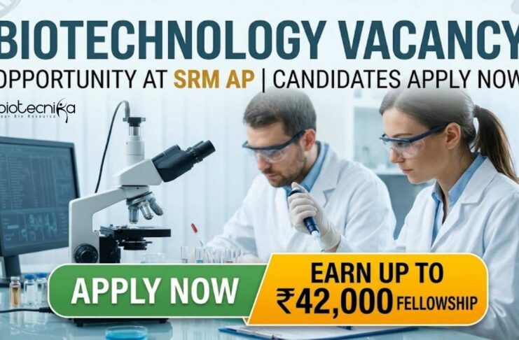 SRM Careers JRF Opportunity 2026 – Biotechnology Vacancy with ₹42,000 Fellowship Biotechnology Vacancy at SRM AP | Candidates Apply Now