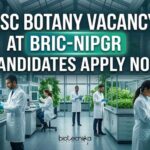 BRIC-NIPGR JRF & Project Associate Jobs 2026 | MSc Botany Vacancy MSc Botany Vacancy at BRIC-NIPGR | Candidates Apply Now