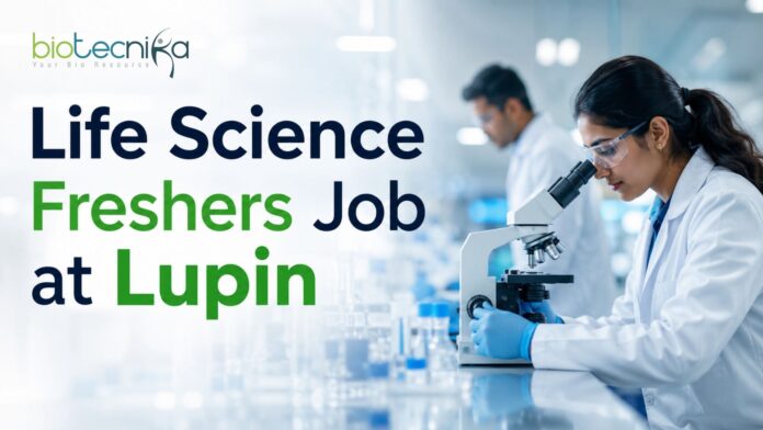 Life Science Freshers Job at Lupin | Candidates Apply Now Life Science Freshers Job at Lupin | Candidates Apply Now
