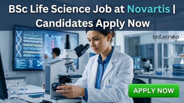 BSc Life Science Job at Novartis | Candidates Apply Now BSc Life Science Job at Novartis | Candidates Apply Now