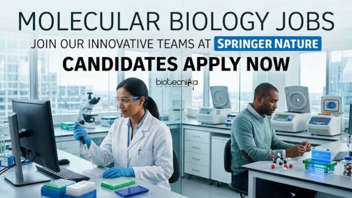 Molecular biology Jobs at Springer Nature | Candidates Apply Now Molecular biology Jobs at Springer Nature | Candidates Apply Now