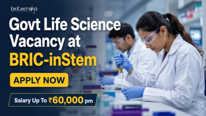 Govt Life Science Vacancy at BRIC-inStem | Apply Now Govt Life Science Vacancy at BRIC-inStem | Apply Now