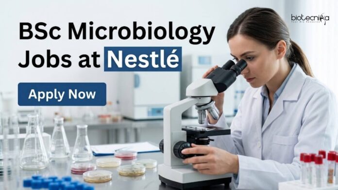 BSc Microbiology Jobs at Nestlé | Candidates Apply Now BSc Microbiology Jobs at Nestlé | Candidates Apply Now