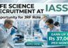 IASST JRF Admission 2026 for Life Science Candidates | Monthly Fellowship ₹37,000 + HRA Life Science Recruitment at IASST | JRF Role | Candidates Apply