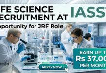 IASST JRF Admission 2026 for Life Science Candidates | Monthly Fellowship ₹37,000 + HRA Life Science Recruitment at IASST | JRF Role | Candidates Apply