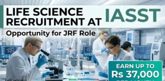 IASST JRF Admission 2026 for Life Science Candidates | Monthly Fellowship ₹37,000 + HRA Life Science Recruitment at IASST | JRF Role | Candidates Apply